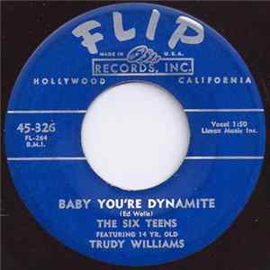 The Six Teens Featuring 14 Yr. Old Trudy Williams - Baby You're Dynamite / My Surprise mp3