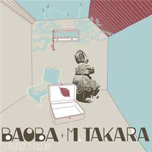 Baoba Stereo Club + M. Takara - Baoba Stereo Club + M. Takara mp3