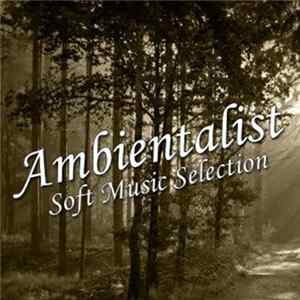 Various - Ambientalist Soft Music Selection mp3
