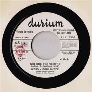 Wess E Dori Ghezzi / The Gay Guys - Noi Due Per Sempre / Sweet Memories Of Yesterday mp3