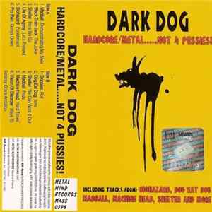 Various - Dark Dog - Hardcore/Metal.....Not 4 Pussies! mp3