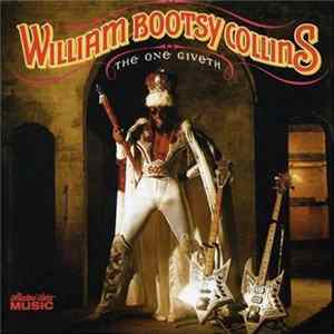 William "Bootsy" Collins - The One Giveth, The Count Taketh Away mp3