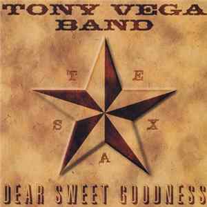 Tony Vega Band - Dear Sweet Goodness mp3