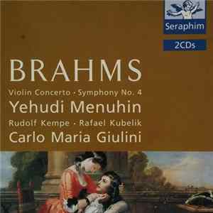 Brahms, Yehudi Menuhin, Rudolf Kempe, Rafael Kubelik, Carlo Maria Giulini - Violin Concerto / Symphony No.4 mp3