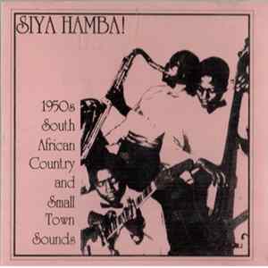 Various - Siya Hamba! - 1950's South African Country And Small Town Sounds mp3