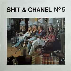 Shit & Chanel - Shit & Chanel No. 5 mp3