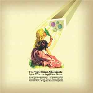 Jane Weaver Septiéme Sœur - The Watchbird Alluminate mp3