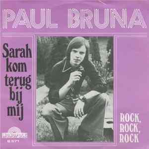 Paul Bruna - Sarah Kom Terug Bij Mij / Rock, Rock, Rock mp3