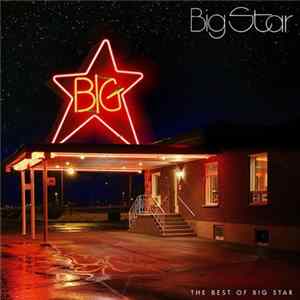 Big Star - The Best Of Big Star mp3