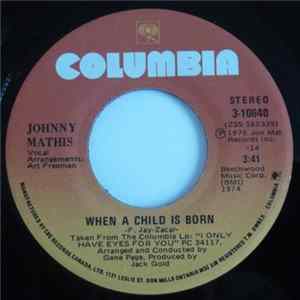 Johnny Mathis - When A Child Is Born (Soleado) / Every Time You Touch Me (I Get High) mp3