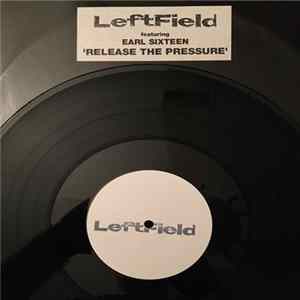 Leftfield Featuring Earl Sixteen - Release The Pressure mp3