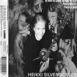 Heikki Silvennoinen - So Hard To Leave, So Hard To Stay mp3