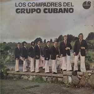 Grupo Cubano - Los Compadres Del Grupo Cubano mp3