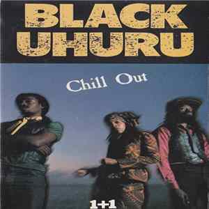 Black Uhuru - Chill Out mp3