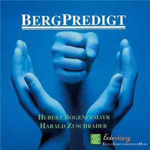 Hubert Bognermayr - Harald Zuschrader - BergPredigt mp3
