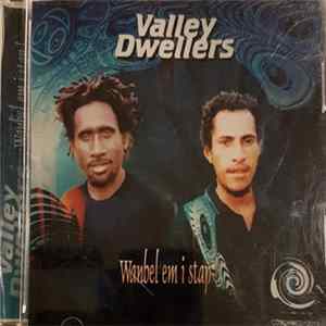 Valley Dwellers - Wanbel Em I Stap ! mp3