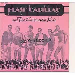 Flash Cadillac & The Continental Kids - Did You Boogie (With Your Baby) / Maybe It's All In My Mind mp3