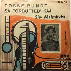Siw Malmkvist - Tosse Rundt / Så Fordufted' Kaj mp3
