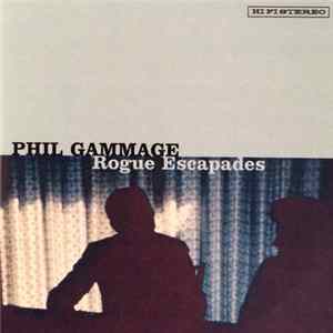 Phil Gammage - Rogue Escapades mp3