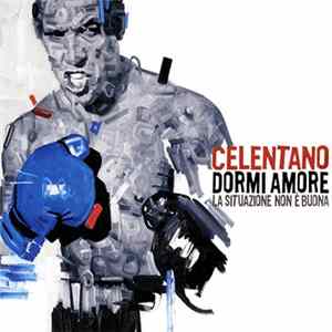 Celentano - Dormi Amore (La Situazione Non È Buona) mp3