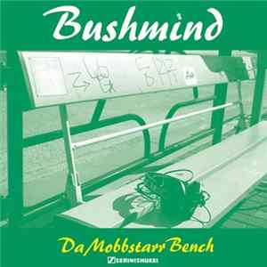 Bushmind - Da Mobbstarr Bench mp3