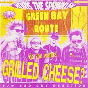 Boris The Sprinkler - (Do You Wanna) Grilled Cheese? b/w Bad Guy Reaction mp3