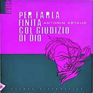 Antonin Artaud - Per Farla Finita Col Giudizio Di Dio mp3
