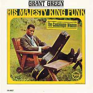 Grant Green - His Majesty, King Funk mp3