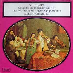 Schubert, Weller Quartet - Quintette En Ut Majeur, Op. 163 · Quartettsatz En Ut Mineur, Op. Posthume mp3