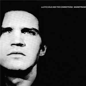 Lloyd Cole & The Commotions - Mainstream mp3