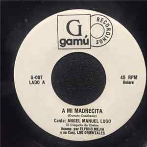 Angel Manuel Lugo - A Mi Madrecita / Agua Que No Has De Beber mp3