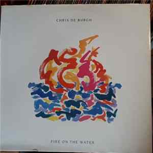 Chris de Burgh - Fire On The Water mp3