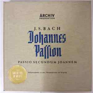 J.S. Bach - Johannes Passion - Passio Secundum Joannem mp3