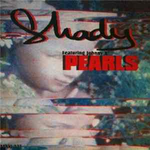 Shady Featuring Johnny X - Pearls mp3
