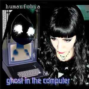 Humanfobia - Ghost in the Computer mp3