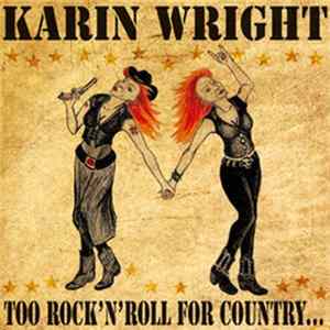 Karin Wright - Too Rock'n'Roll For Country mp3
