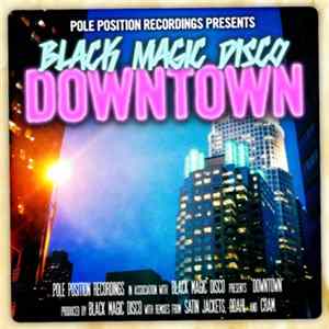 Black Magic Disco - Downtown mp3