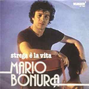 Mario Bonura - Strega E' La Vita mp3