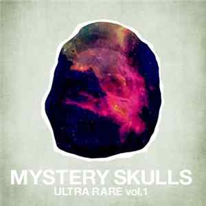 Mystery Skulls - Ultra Rare Vol 1 mp3