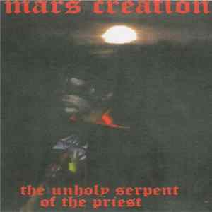 Mars Creation - The Unholy Serpent Of The Priest mp3
