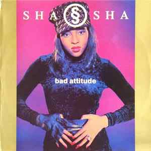 Sha Sha - Bad Attitude mp3