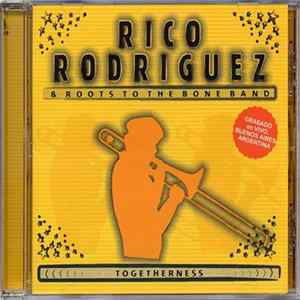 Rico Rodriguez & Roots To The Bone Band - Togetherness mp3