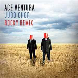 Ace Ventura - Judo Chop (Rocky Remix) mp3