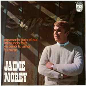 Jaime Morey - Paseando Bajo El Sol / Mi Mundo Feliz / Ya Perdi Tu Amor / Tu Mirar mp3