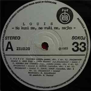 Louis - Ne Kuni Me, Ne Ruži Me, Majko mp3