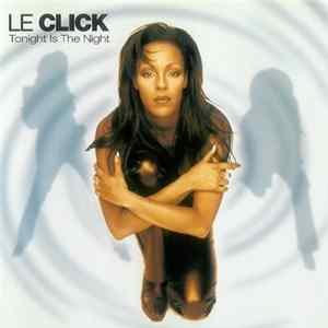 Le Click - Tonight Is The Night mp3