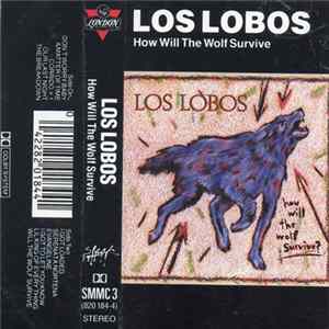Los Lobos - How Will The Wolf Survive? mp3