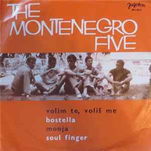 The Montenegro Five - Volim Te, Voliš Me mp3