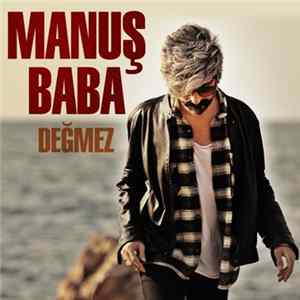 Manuş Baba - Değmez mp3