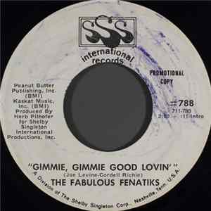 The Fabulous Fenatiks - Gimmie, Gimmie Good Lovin' mp3